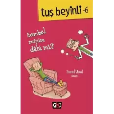 Tuş Beyinli - 6 - Tembel miyim? Dahi mi? (Ciltli)