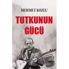 Tutkunun Gücü