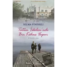 Tütün İskelesi’nde Bir Köhne Vapur