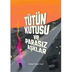 Tütün Kutusu ve Parasız Aşklar