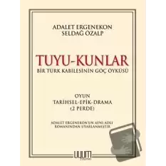 Tuyu-Kunlar / Bir Türk Kabilesinin Göç Öyküsü