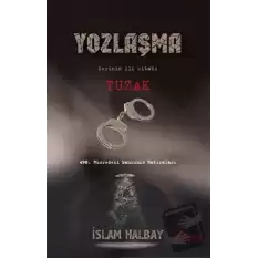 Tuzak - Yozlaşma Serinin İlk Kitabı