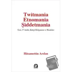 Twitmania Etnomania Şiddetmania