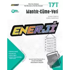 TYT Enerji Mantık - Küme - Veri  Konu Özetli Soru Fasikülü