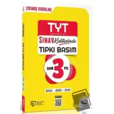 TYT Son 3 Yıl Tıpkı Basım Çıkmış Soru ve Çözümleri