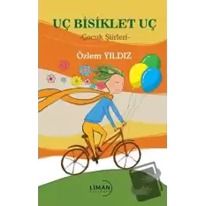 Uç Bisiklet Uç-Çocuk Şiirleri