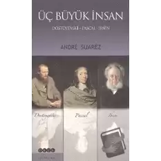 Üç Büyük İnsan: Dostoyevski - Pascal - Ibsen (Ciltli)