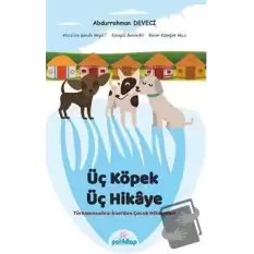 Üç Köpek Üç Hikaye