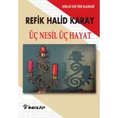 Üç Nesil Üç Hayat Gençler İçin Türk Klasikleri