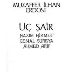 Üç Şair Nazım Hikmet Cemal Süreya Ahmed Arif