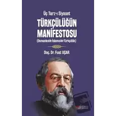 Üç Tarz-ı Siyaset Türkçülüğün Manifestosu