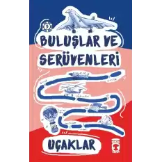 Uçaklar - Buluşlar ve Serüvenleri