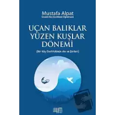 Uçan Balıklar Yüzen Kuşlar Dönemi