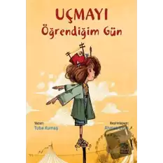 Uçmayı Öğrendiğim Gün