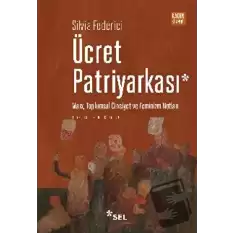 Ücret Patriyarkası - Marx, Toplumsal Cinsiyet ve Feminizm Notları