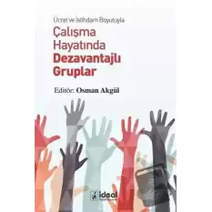 Ücret ve İstihdam Boyutuyla Çalışma Hayatında Dezavantajlı Gruplar