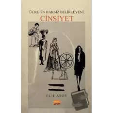 Ücretin Haksız Belirleyeni - Cinsiyet