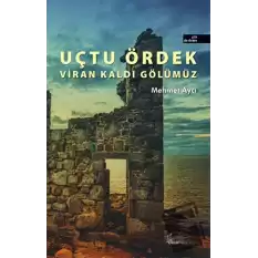 Uçtu Ördek Viran Kaldı Gölümüz