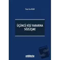 Üçüncü Kişi Yararına Sözleşme (Ciltli)