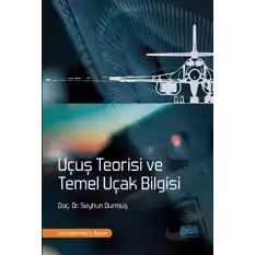 Uçuş Teorisi ve Temel Uçak Bilgisi