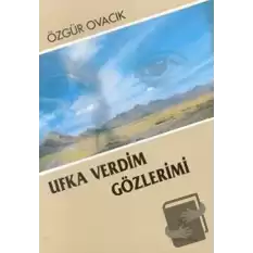 Ufka Verdim Gözlerimi