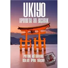 Ukiyo - Japonya’da Anı Yaşamak