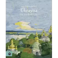 Ukrayna - Bir Tarihsel Atlas (Ciltli)
