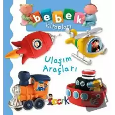 Ulaşım Araçları - Bebek Kitapları (Ciltli)