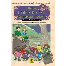 Ulduz (Yıldız Kız) ve Konuşan Bebek - Samed Behrengi Bütün Eserleri 7