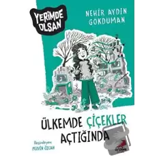 Ülkemde Çiçekler Açtığında - Yerimde Olsan