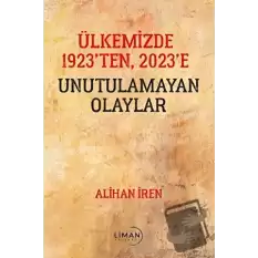 Ülkemizde 1923’den, 2023’e Unutulamayan Olaylar