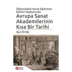 Ülkemizdeki Sanat Eğitimine Etkileri Bağlamında Avrupa Sanat Akademilerinin Kısa Bir Tarihi