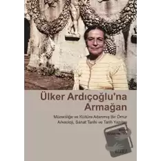 Ülker Ardıçoğlu’na Armağan