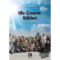 Ulu Çınarın Kökleri - Beşparmak