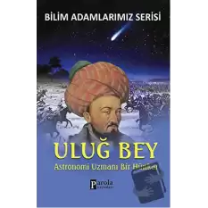 Uluğ Bey - Bilim Adamlarımız Serisi