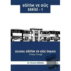 Ulusal Eğitim ve Güç İnşası – Türkiye Örneği