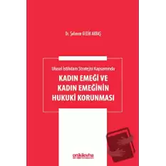 Ulusal İstihdam Stratejisi Kapsamında Kadın Emeği ve Kadın Emeğinin Hukuki Korunması