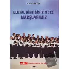 Ulusal Kimliğimizin Sesi Marşlarımız