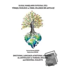 Ulusal Marşların Duygusal Dili: Türkçe - İngilizce ve Yerel Dillerde Bir Antoloji