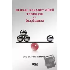 Ulusal Rekabet Gücü Teorileri ve Ölçülmesi