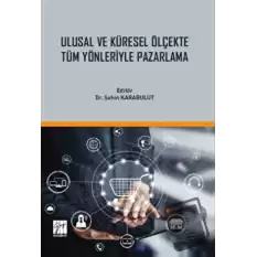 Ulusal ve Küresel Ölçekte Tüm Yönleriyle Pazarlama