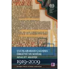 Uluslararası Çalışma Örgütü ve Sosyal Adalet Arayışı 1919-2009