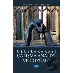 Uluslararası Çatışma Analizi ve Çözümü