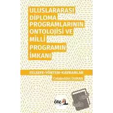 Uluslararası Diploma Programlarının Ontolojisi ve Milli Programın İmkanı