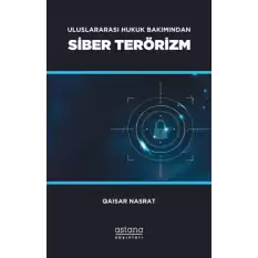 Uluslararası Hukuk Bakımından Siber Terörizm