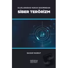 Uluslararası Hukuk Bakımından Siber Terörizm