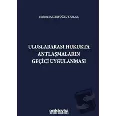 Uluslararası Hukukta Antlaşmaların Geçici Uygulanması