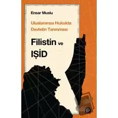 Uluslararası Hukukta Devletin Tanınması Filistin Ve Işid