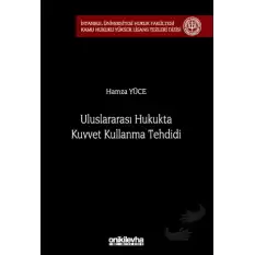 Uluslararası Hukukta Kuvvet Kullanma Tehdidi (Ciltli)