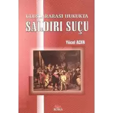 Uluslararası Hukukta Saldırı Suçu